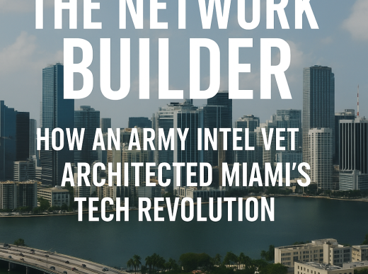 How an Army Intel Vet Architected Miami’s Tech Revolution