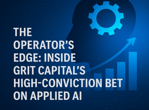 The Operator’s Edge: Inside Grit Capital’s High-Conviction Bet on Applied AI