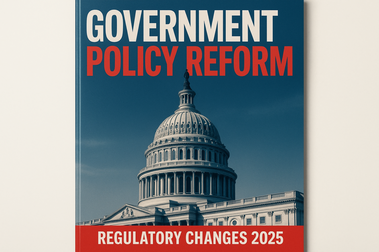 Federal Policy Reform 2025: How New Regulations Are Reshaping American Business