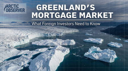 Greenland’s Mortgage Market: What Foreign Investors Need to Know